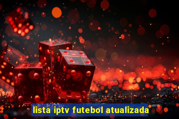 lista iptv futebol atualizada